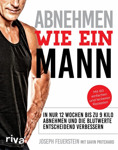 Abnehmen wie ein Mann - Joseph Feuerstein, Gavin Pritchard