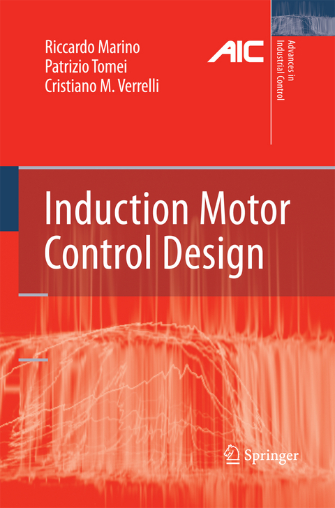 Induction Motor Control Design - Riccardo Marino, Patrizio Tomei, Cristiano M. Verrelli