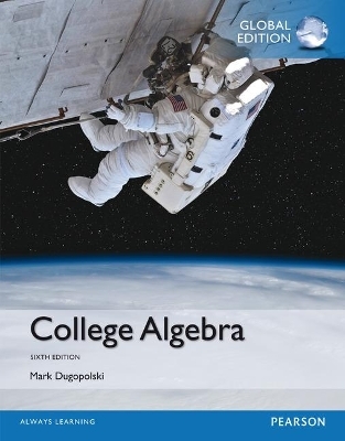 College Algebra, Global Edition - Mark Dugopolski