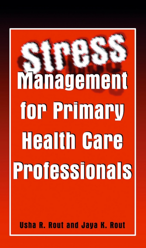 Stress Management for Primary Health Care Professionals -  Usha R. Rout