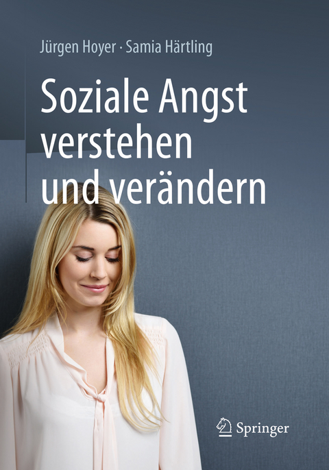 eBook: Soziale Angst verstehen und verändern von Jürgen Hoyer, ISBN  978-3-642-37167-7
