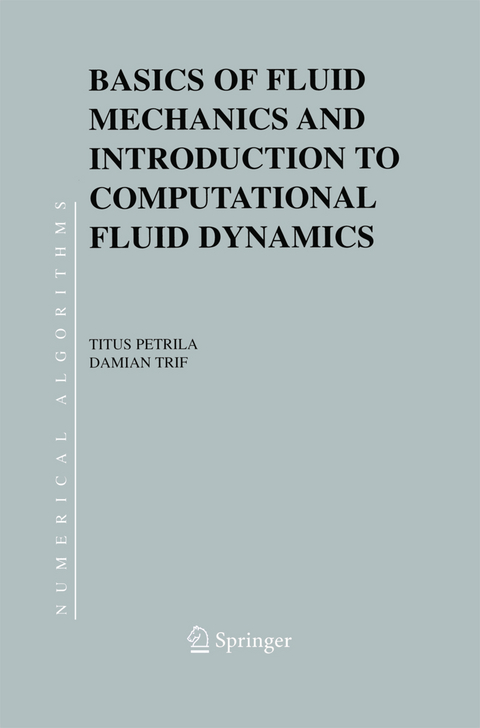 Basics of Fluid Mechanics and Introduction to Computational Fluid Dynamics - Titus Petrila, Damian Trif