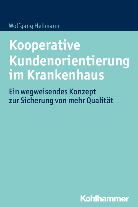 Kooperative Kundenorientierung im Krankenhaus - Wolfgang Hellmann