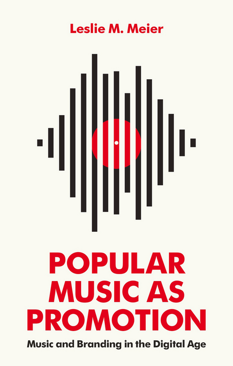 Popular Music as Promotion -  Leslie M. Meier