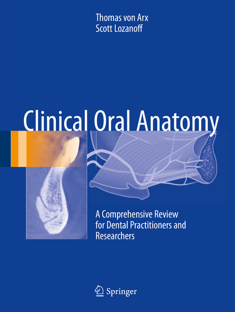 Clinical Oral Anatomy -  Thomas von Arx,  Scott Lozanoff