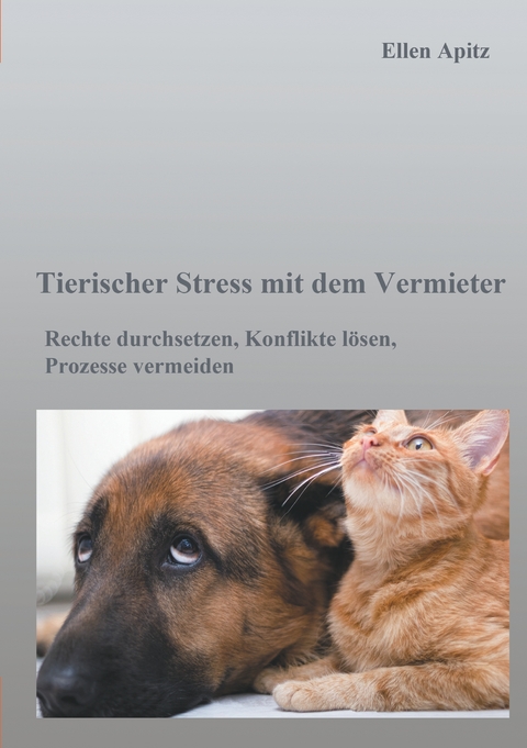 Tierischer Stress mit dem Vermieter - Ellen Apitz