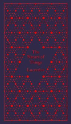 The Nature of Things -  LUCRETIUS