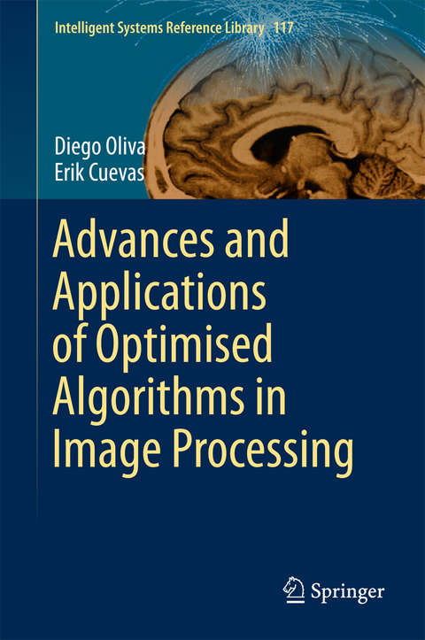 Advances and Applications of Optimised Algorithms in Image Processing -  Diego Oliva,  Erik Cuevas
