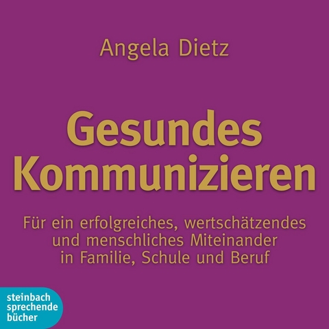 Gesundes Kommunizieren - Angela Dietz