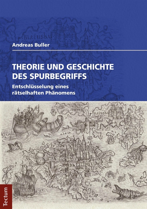 Theorie und Geschichte des Spurbegriffs -  Andreas Buller