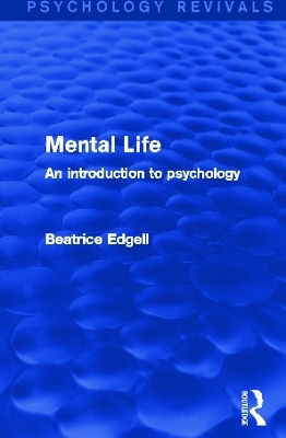 Mental Life (Psychology Revivals) - Beatrice Edgell