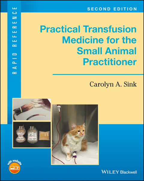 Practical Transfusion Medicine for the Small Animal Practitioner -  Carolyn A. Sink