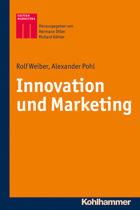 Innovation und Marketing - Rolf Weiber, Alexander Pohl