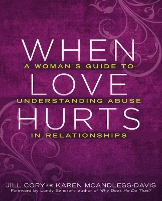 When Love Hurts - Lundy Bancroft, Jill Cory, Karen McAndless-Davis