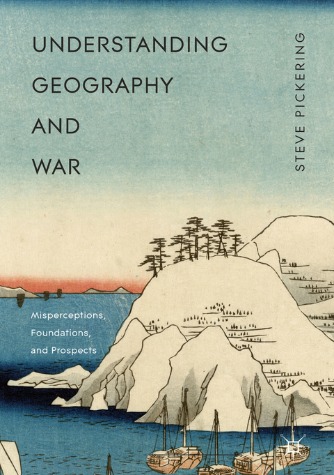 Understanding Geography and War -  Steve Pickering