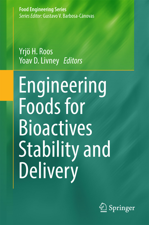 Engineering Foods for Bioactives Stability and Delivery - 
