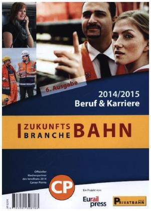 Zukunftsbranche Bahn: Beruf & Karriere 201472015 - 