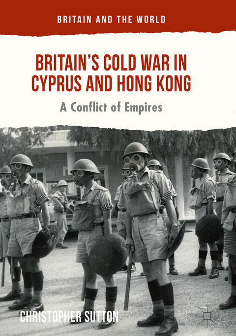 Britain’s Cold War in Cyprus and Hong Kong - Christopher Sutton