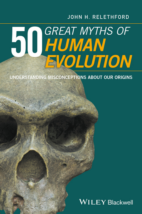 50 Great Myths of Human Evolution -  John H. Relethford