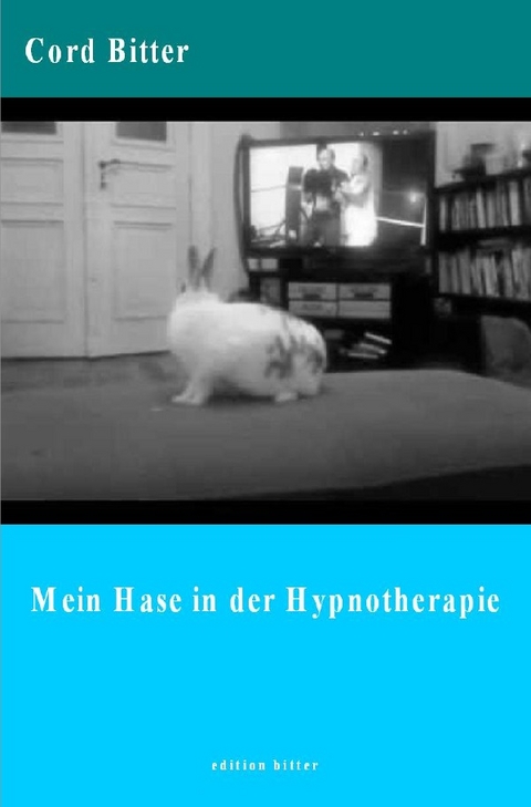 Mein Hase in der Hypnotherapie - Cord Bitter