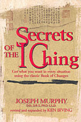 Secrets of the I Ching -  Joseph Murphy