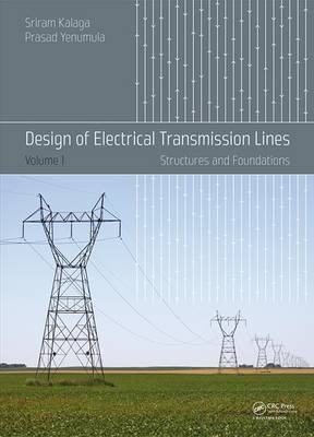 Design of Electrical Transmission Lines -  Sriram Kalaga,  Prasad Yenumula