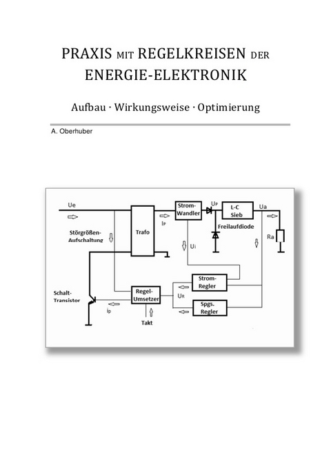 Praxis mit Regelkreisen der Energie-Elektronik - Alfred Oberhuber
