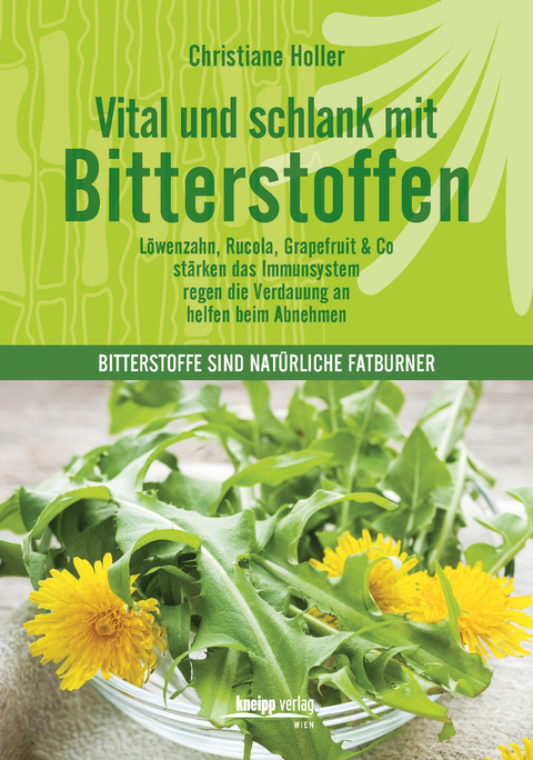 Vital und schlank mit Bitterstoffen - Christiane Holler