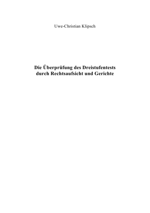 Die Überprüfung des Dreistufentests durch Rechtsaufsicht und Gerichte - Uwe-Christian Klipsch