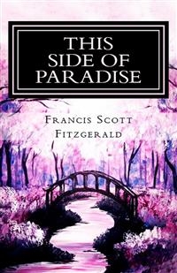 This Side of Paradise -  Francis Scott Fitzgerald