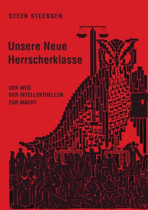 Unsere neue Herrscherklasse - Steen Steensen