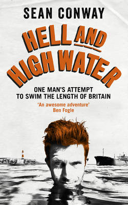 Hell and High Water - Sean Conway