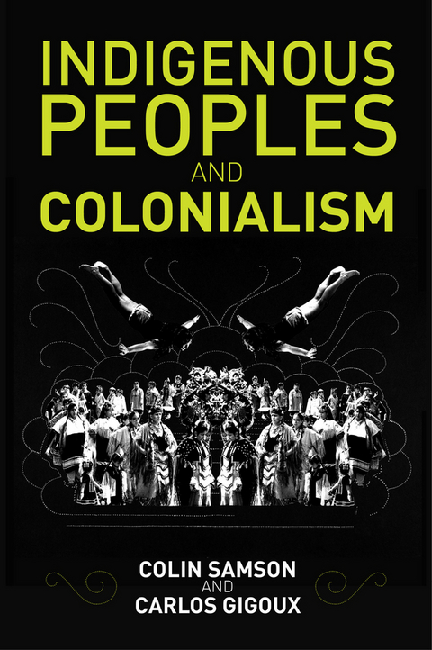 Indigenous Peoples and Colonialism - Colin Samson, Carlos Gigoux