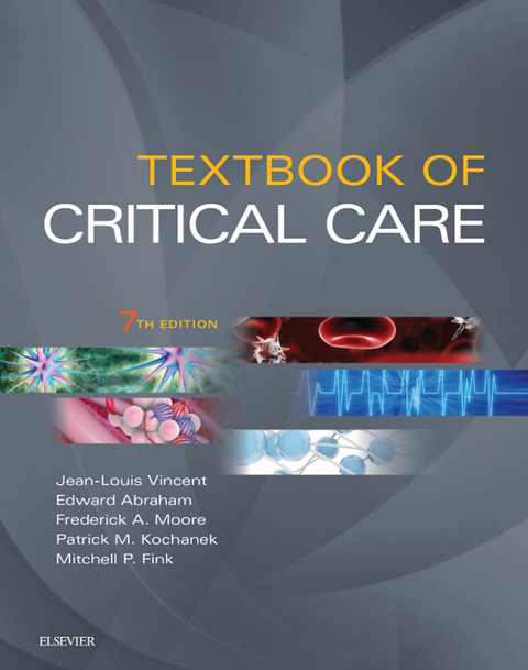 Textbook of Critical Care -  Jean-Louis Vincent,  Edward Abraham,  Patrick Kochanek,  Frederick A. Moore,  Mitchell P. Fink