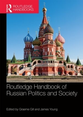 Routledge Handbook of Russian Politics and Society - 