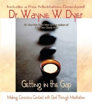 Getting in the Gap - Dr. Wayne W. Dyer