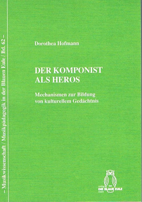 Der Komponist als Heros - Dorothea Hofmann