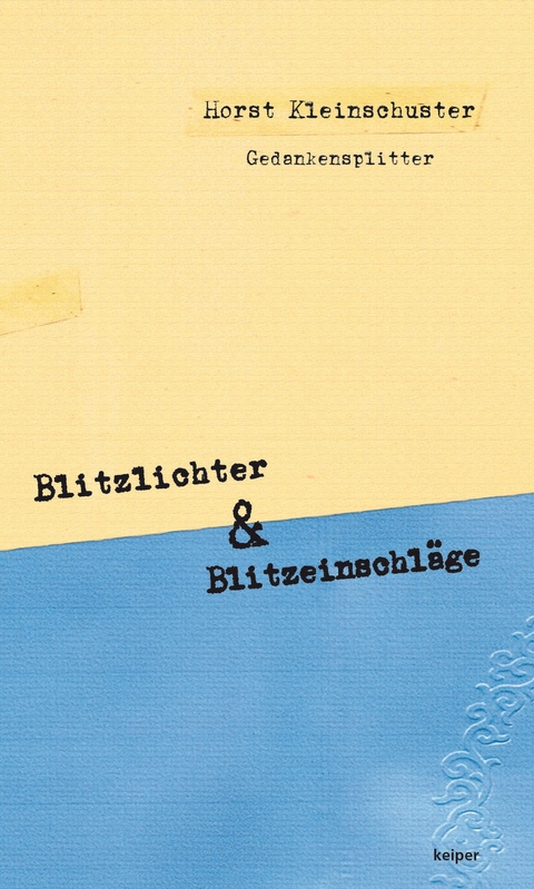 Blitzlichter & Blitzeinschläge - Horst Kleinschuster