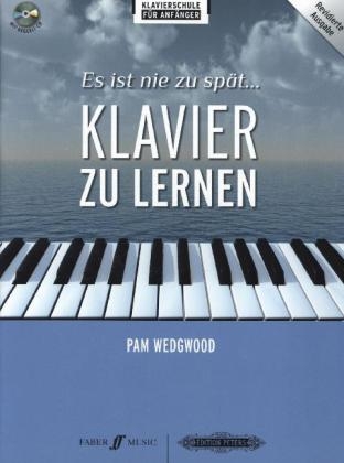 Es ist nie zu spät... Klavier zu lernen -Klavierschule für Anfänger- (mit Begleit-Tracks) - Pam Wedgwood