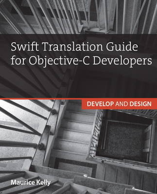 Swift Translation Guide for Objective-C Users - Maurice Kelly