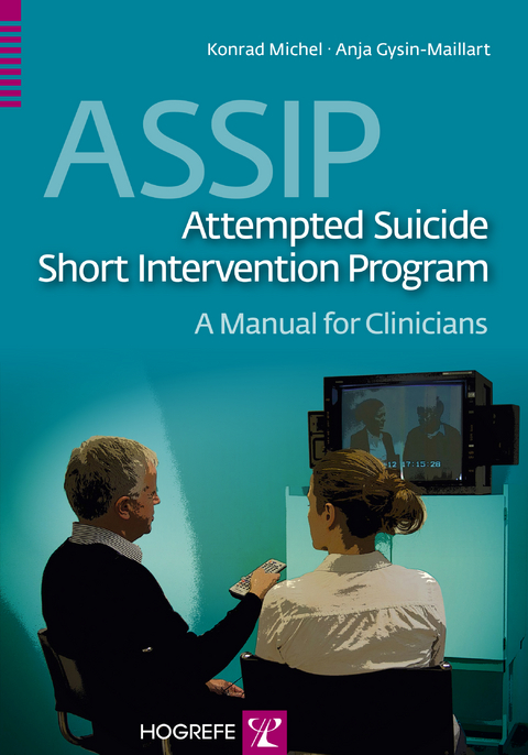 ASSIP – Attempted Suicide Short Intervention Program - Konrad Michel, Anja Gysin-Maillart