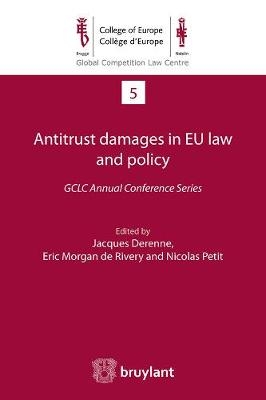 Antitrust Damages in EU Law and Policy - Jacques Derenne, Eric Morgan de Rivery, Nicolas Petit