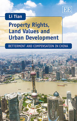 Property Rights, Land Values and Urban Development - Li Tian