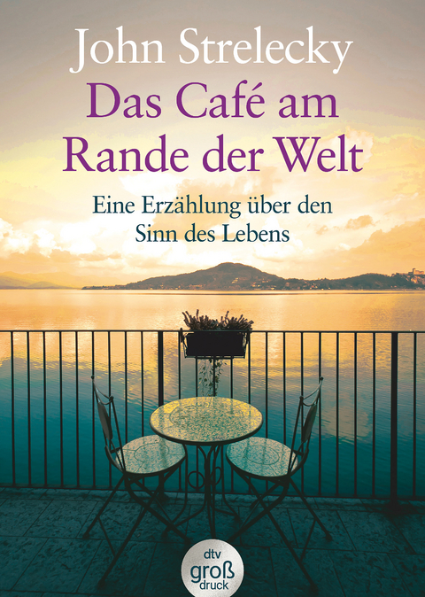 Das Café am Rande der Welt - John Strelecky