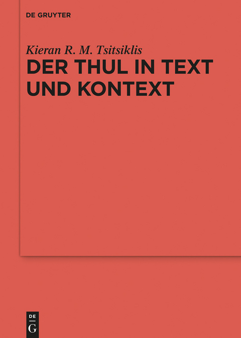 Der Thul in Text und Kontext -  Kieran R. M. Tsitsiklis