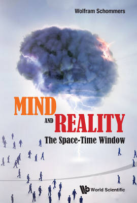 Mind And Reality: The Space-time Window - Wolfram Schommers