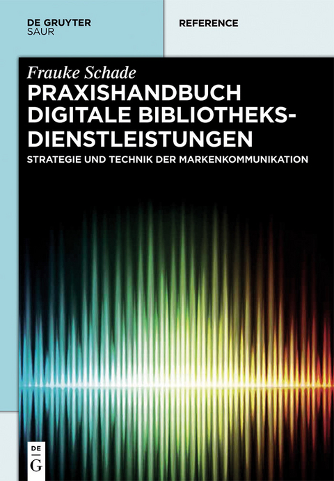 Praxishandbuch Digitale Bibliotheksdienstleistungen - Frauke Schade