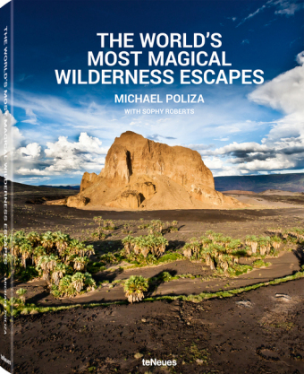 The World's Most Magical Wilderness Escapes - Michael Poliza