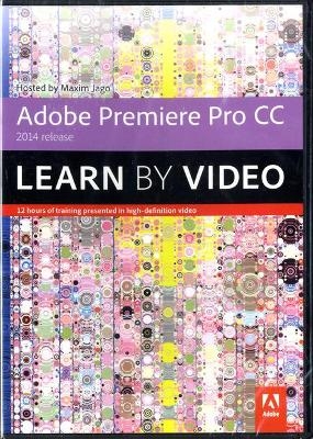 Adobe Premiere Pro CC Learn by Video (2014 release) - Maxim Jago