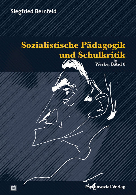 Sozialistische Pädagogik und Schulkritik - Siegfried Bernfeld